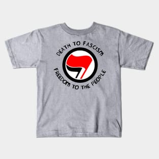 Death to Fascism, Freedom to the People Kids T-Shirt